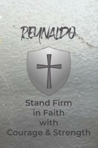 Cover of Reynaldo Stand Firm in Faith with Courage & Strength