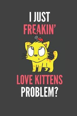 Book cover for I Just Freakin' Love Kittens