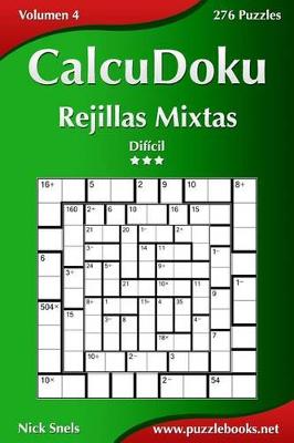 Cover of CalcuDoku Rejillas Mixtas - Difícil - Volumen 4 - 276 Puzzles