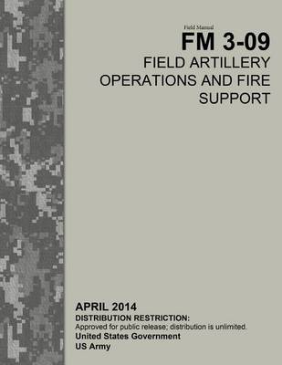 Cover of Field Manual FM 3-09 Field Artillery Operations and Fire Support April 2014