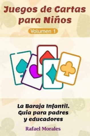 Cover of Juegos de Cartas para Ninos, Vol. 1