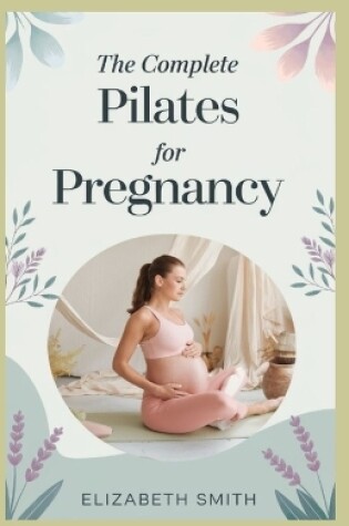 Cover of The Complete Pilates for Pregnancy