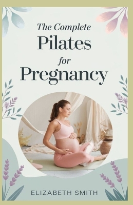 Book cover for The Complete Pilates for Pregnancy