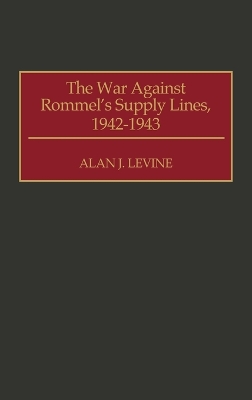 Book cover for The War Against Rommel's Supply Lines, 1942-1943