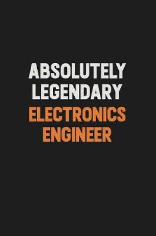 Cover of Absolutely Legendary Electronics Engineer