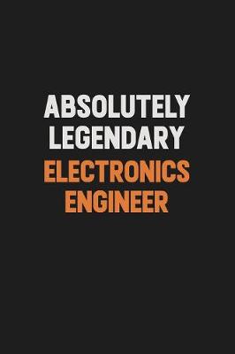 Book cover for Absolutely Legendary Electronics Engineer