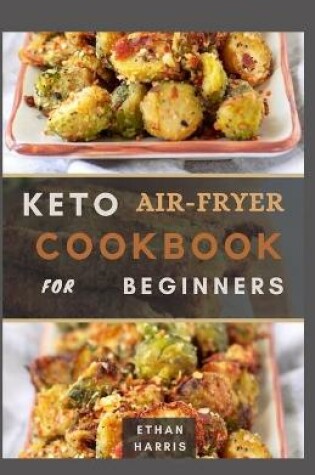 Cover of Keto Air Fryer Cookbook for Beginners