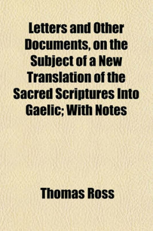 Cover of Letters and Other Documents, on the Subject of a New Translation of the Sacred Scriptures Into Gaelic; With Notes