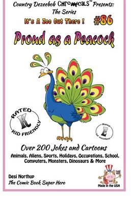 Book cover for Proud As A Peacock - Over 200 Jokes + Cartoons - Animals, Aliens, Sports, Holidays, Occupations, School, Computers, Monsters, Dinosaurs & More - in BLACK and WHITE