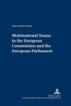 Book cover for Multinational Teams in the European Commission and the European Parliament
