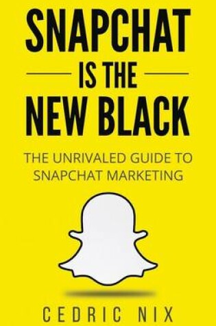 Cover of Snapchat Is The New Black