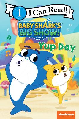 Cover of Baby Shark's Big Show!: Yup Day