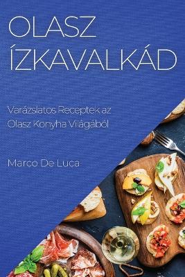 Book cover for Olasz Ízkavalkád