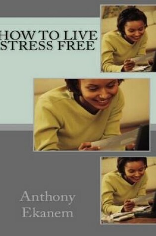 Cover of How to Live Stress Free