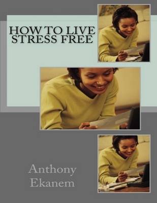 Book cover for How to Live Stress Free