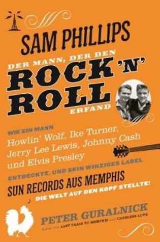 Cover of Sam Phillips: Der Mann, Der Den Rock N Roll Erfand