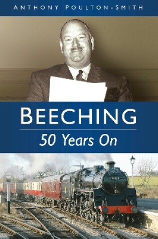 Cover of Beeching: 50 Years On