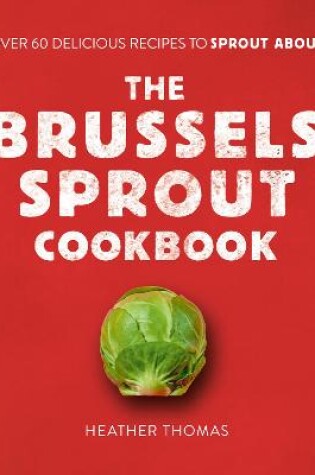 Cover of The Brussels Sprout Cookbook
