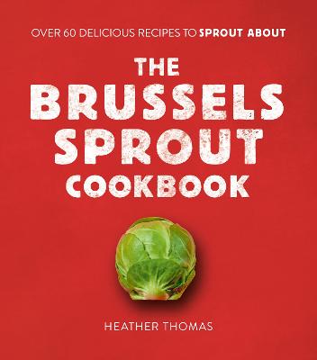 Book cover for The Brussels Sprout Cookbook