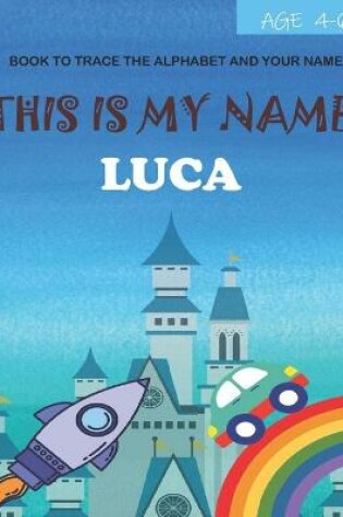 Cover of This is my name Luca