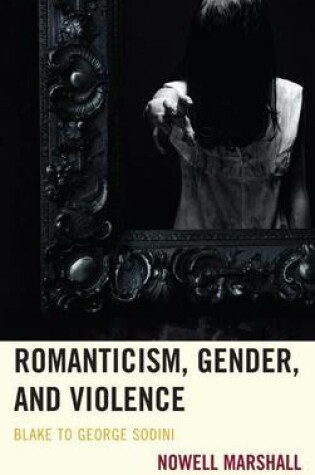 Cover of Romanticism, Gender, and Violence