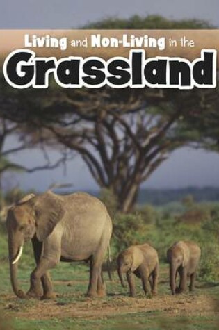 Cover of Living and Non-living in the Grasslands