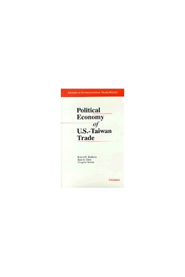 Book cover for Political Economy of U.S. - Taiwan Trade