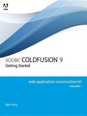 Book cover for Adobe ColdFusion 9 Web Application Construction Kit, Volume 1