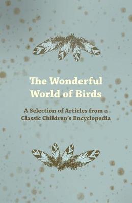 Book cover for The Wonderful World of Birds - A Selection of Articles from a Classic Children's Encyclopedia