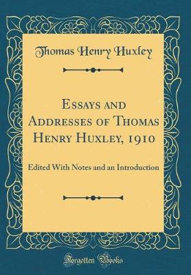 Book cover for Essays and Addresses of Thomas Henry Huxley, 1910