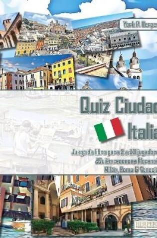 Cover of Quiz Ciudad Italia Juego de libros para 2 a 20 jugadores ¿Quién reconoce Florencia, Milán, Roma y Venecia?