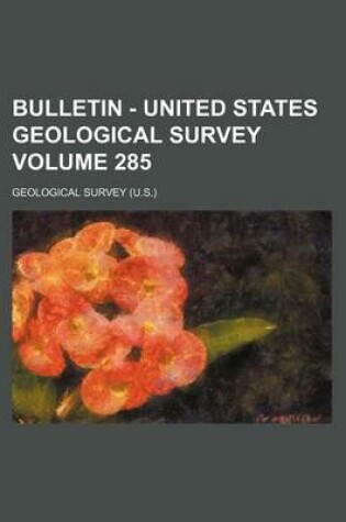 Cover of Bulletin - United States Geological Survey Volume 285