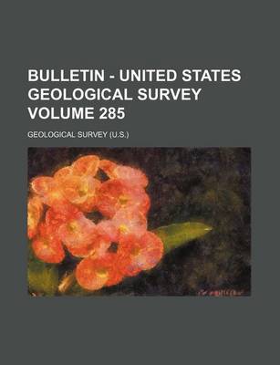 Book cover for Bulletin - United States Geological Survey Volume 285