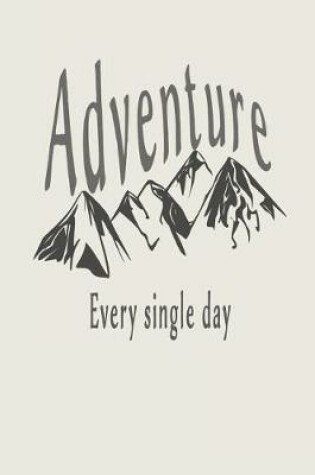 Cover of Adventure Every Single Day