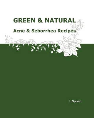 Book cover for GREEN & NATURAL Acne & Seborrhea Care Recipes