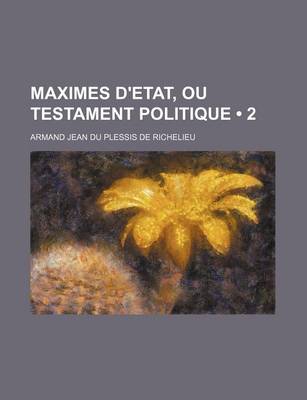 Book cover for Maximes D'Etat, Ou Testament Politique (2)