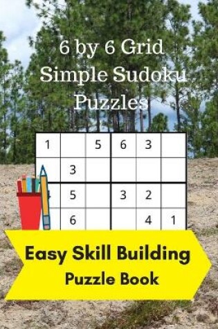 Cover of 6 by 6 Grid Simple Sudoku Puzzles