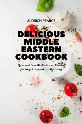 Book cover for Delicious Middle Eastern Cookbook