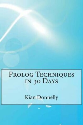 Cover of PROLOG Techniques in 30 Days