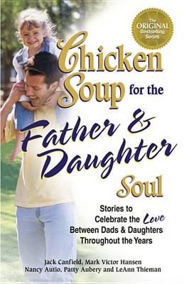 Cover of Chicken Soup for the Father & Daughter Soul