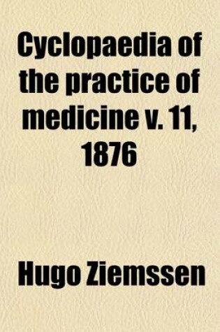 Cover of Cyclopaedia of the Practice of Medicine Volume 11