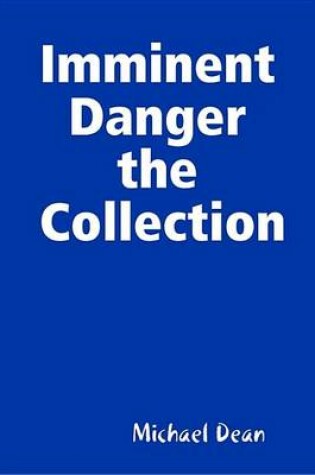 Cover of Imminent Danger the Collection