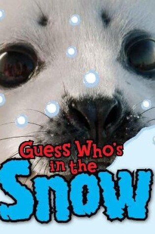Cover of Guess Who's in the Snow?