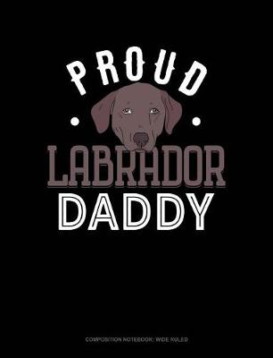 Cover of Proud Labrador Daddy