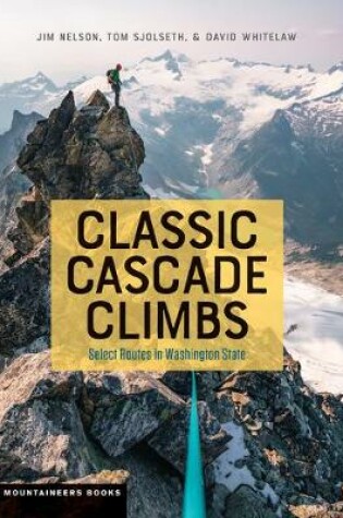 Cover of Classic Cascade Climbs