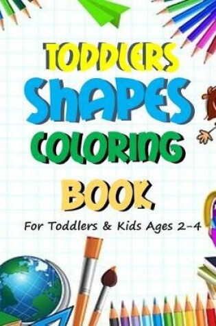 Cover of Toddlers Shapes Coloring Book