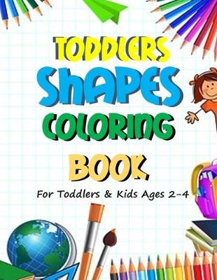Book cover for Toddlers Shapes Coloring Book
