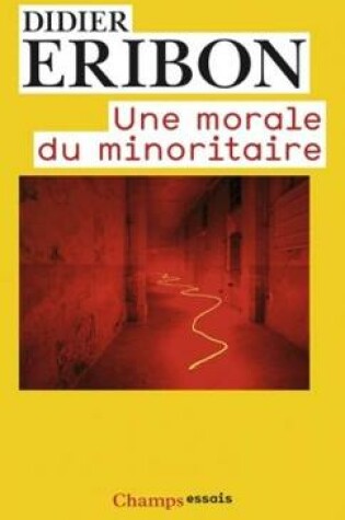 Cover of Une morale du minoritaire. Variations sur le theme de Jean Genet