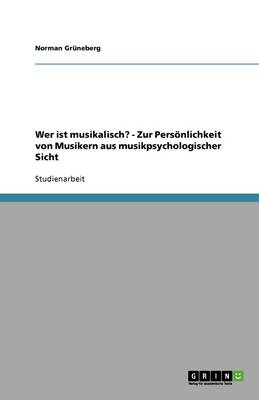 Book cover for Wer ist musikalisch? - Zur Persoenlichkeit von Musikern aus musikpsychologischer Sicht