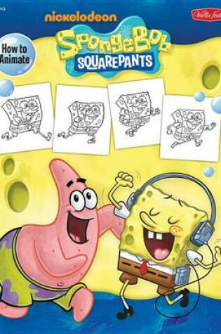 Cover of How to Animate Spongebob Squarepants